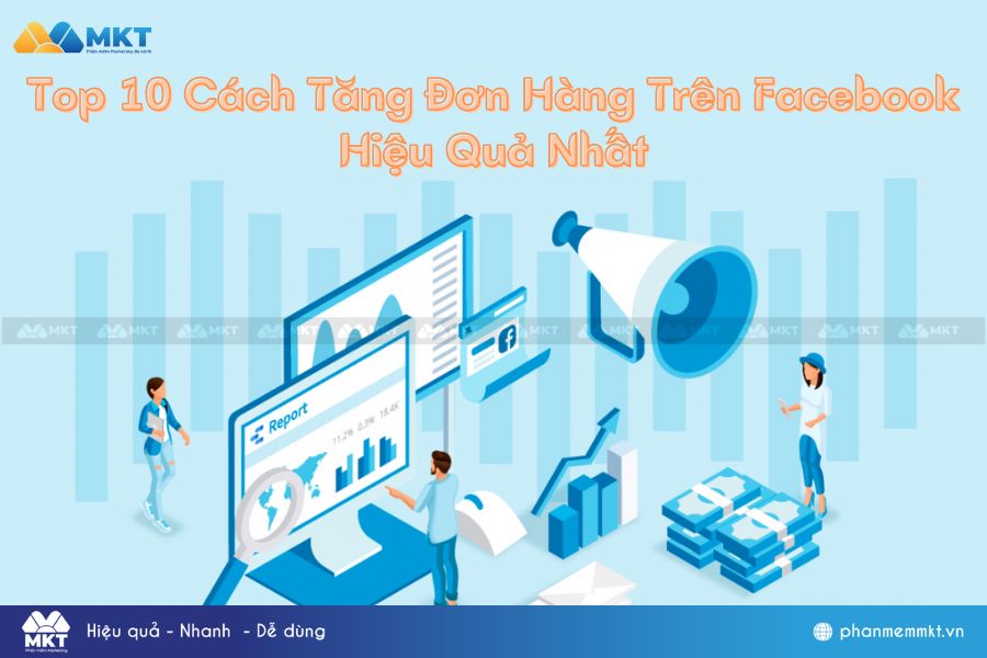 Top 10 Cách Tăng Đơn Hàng Trên Facebook Hiệu Quả Nhất