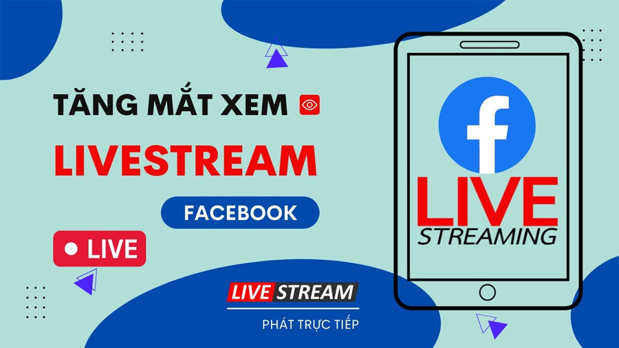 Tăng mắt xem livestream Facebook