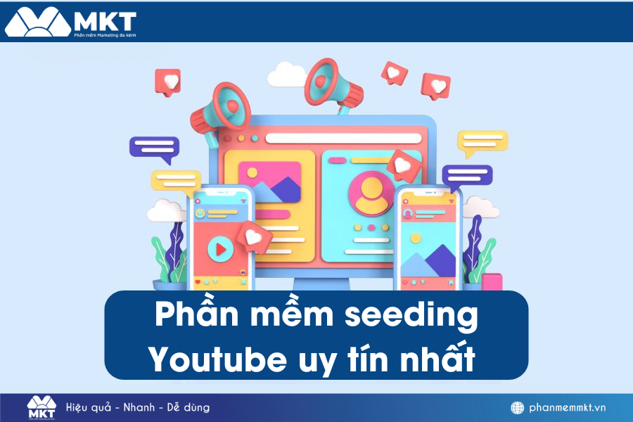 Phần mềm seeding Youtube hiệu quả, uy tín nhất