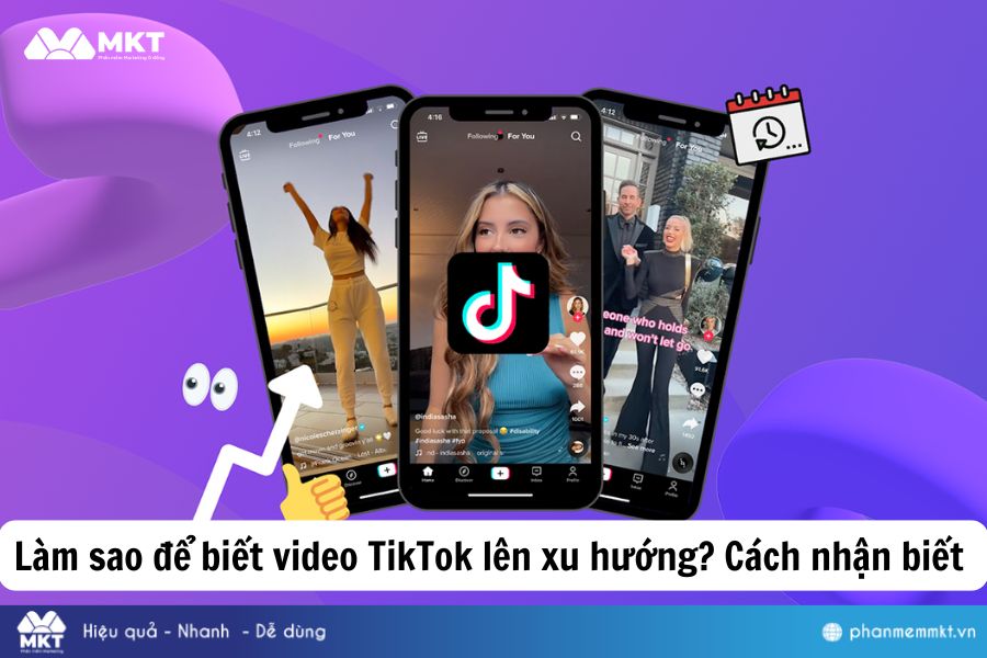 Làm sao để biết video TikTok lên xu hướng? Cách nhận biết 