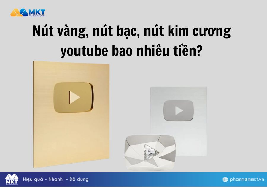 Nút vàng, nút bạc, nút kim cương youtube bao nhiêu tiền?
