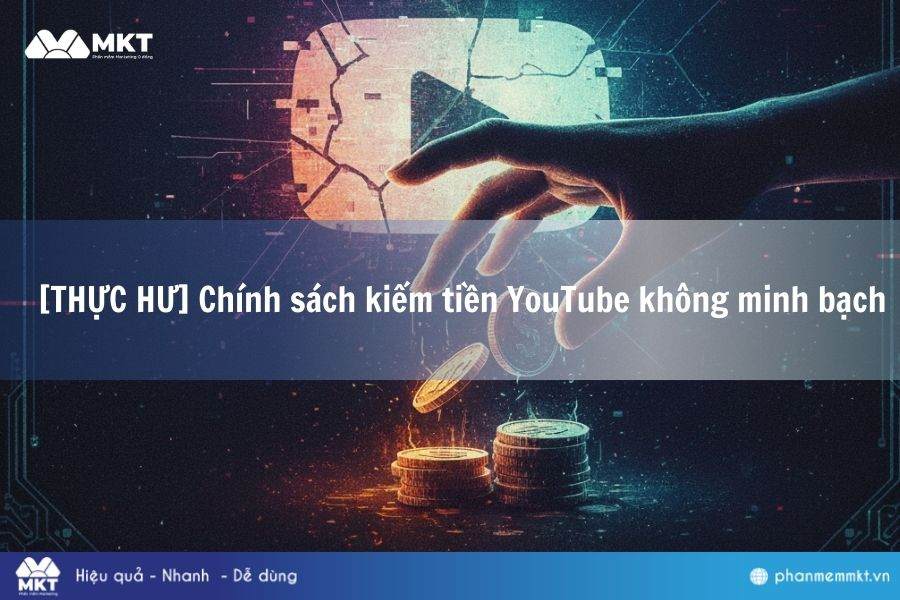 chính sách kiếm tiền YouTube không minh bạch