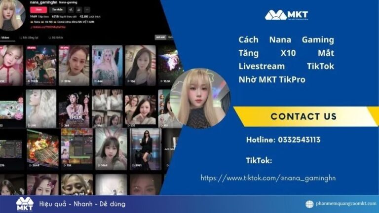 Kênh TikTok Nana Gaming tăng X10 mắt xem livestream với MKT TikPro